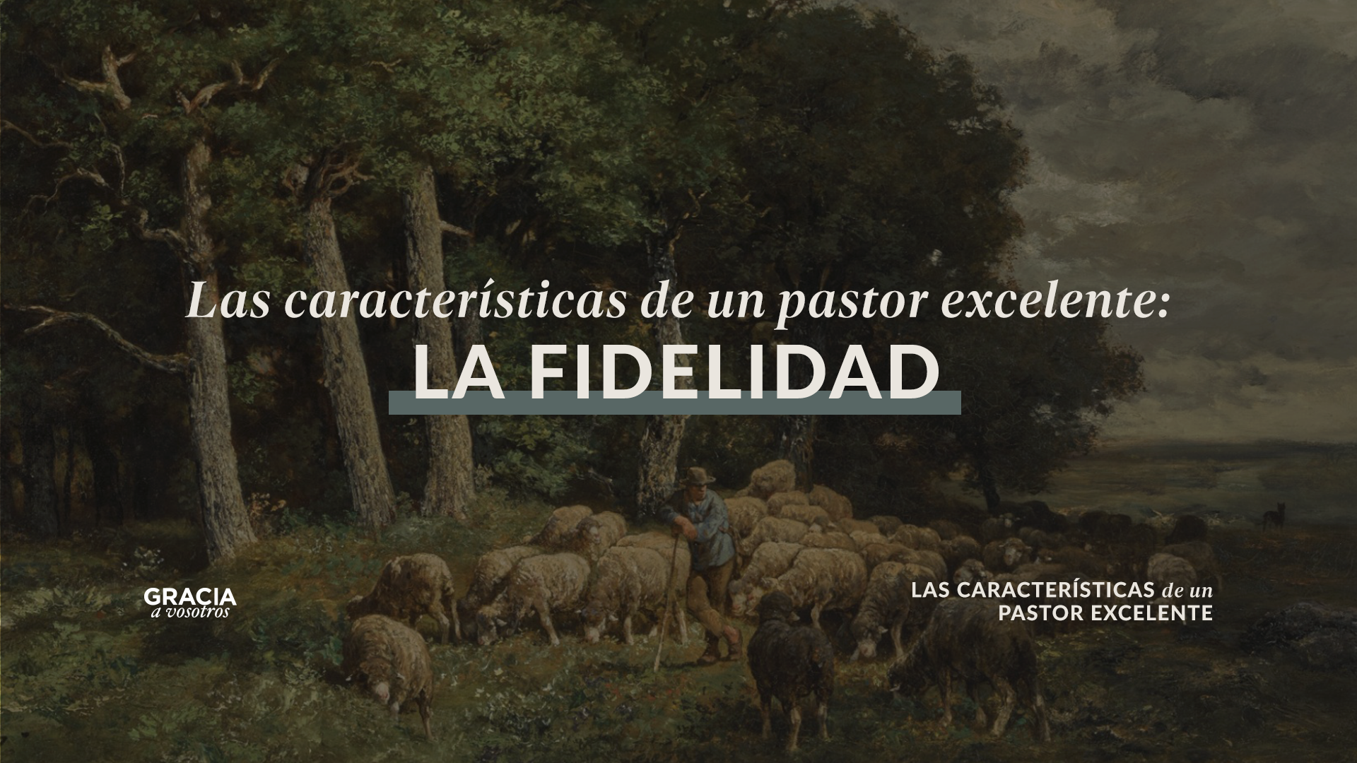 Las características de un pastor excelente: la fidelidad