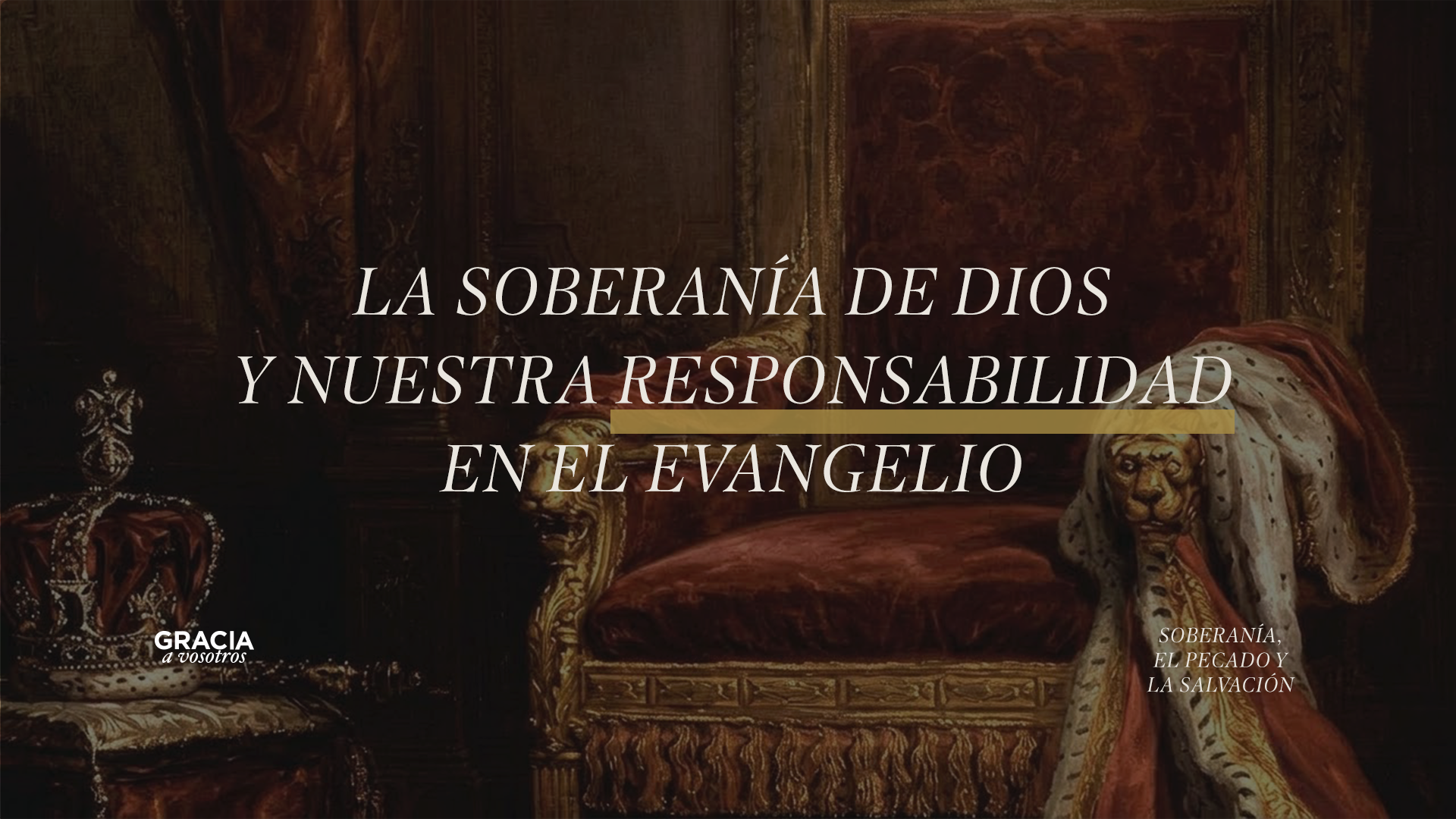 La soberanía de Dios y nuestra responsabilidad en el evangelio
