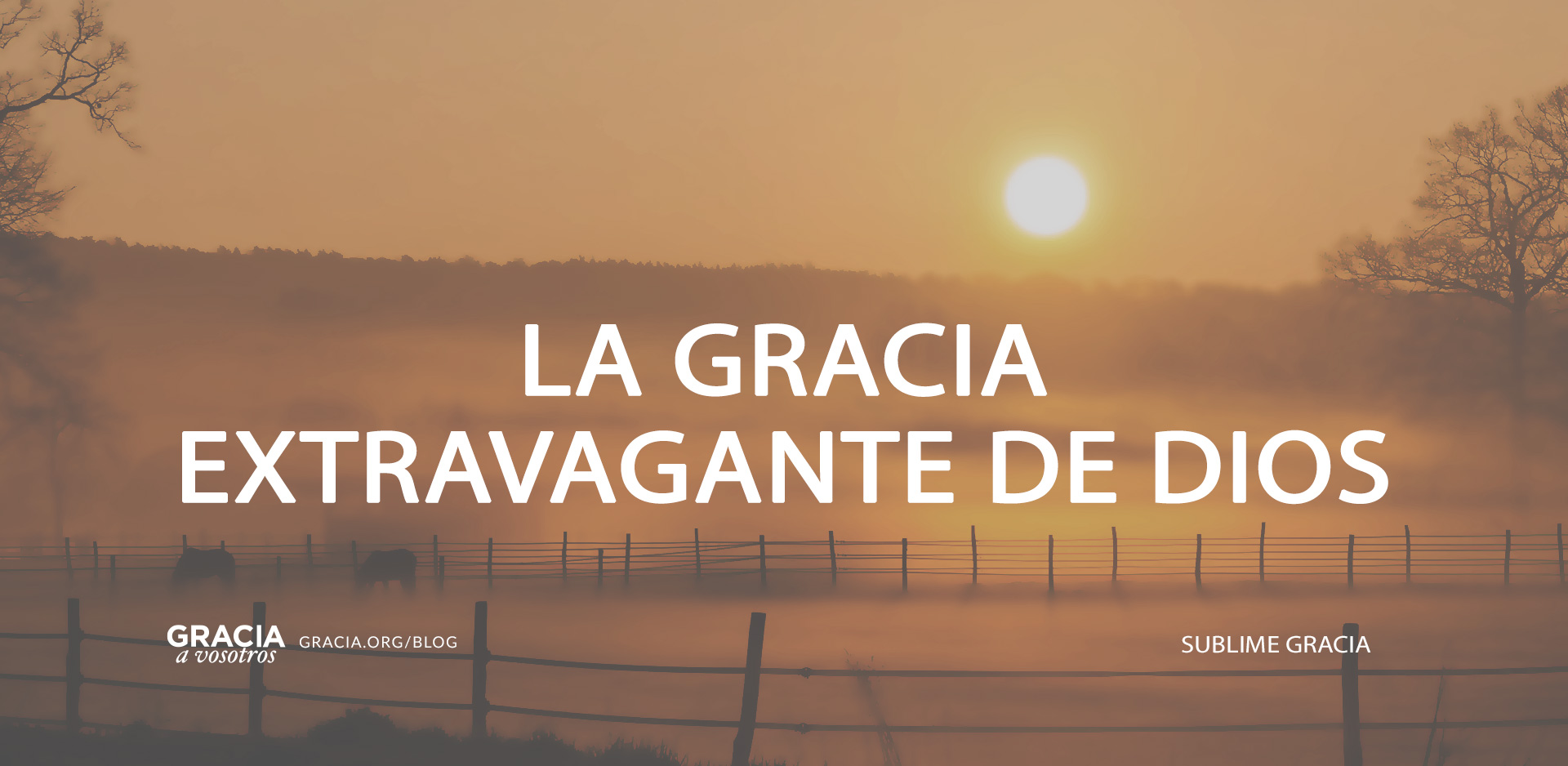 La gracia extravagante de Dios