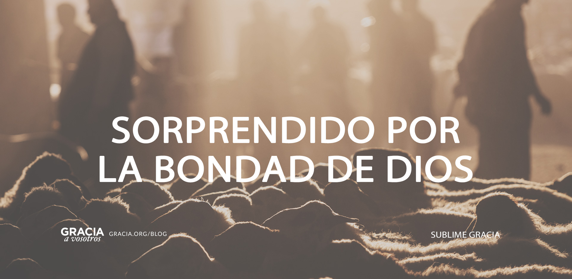 Sorprendido por la bondad de Dios